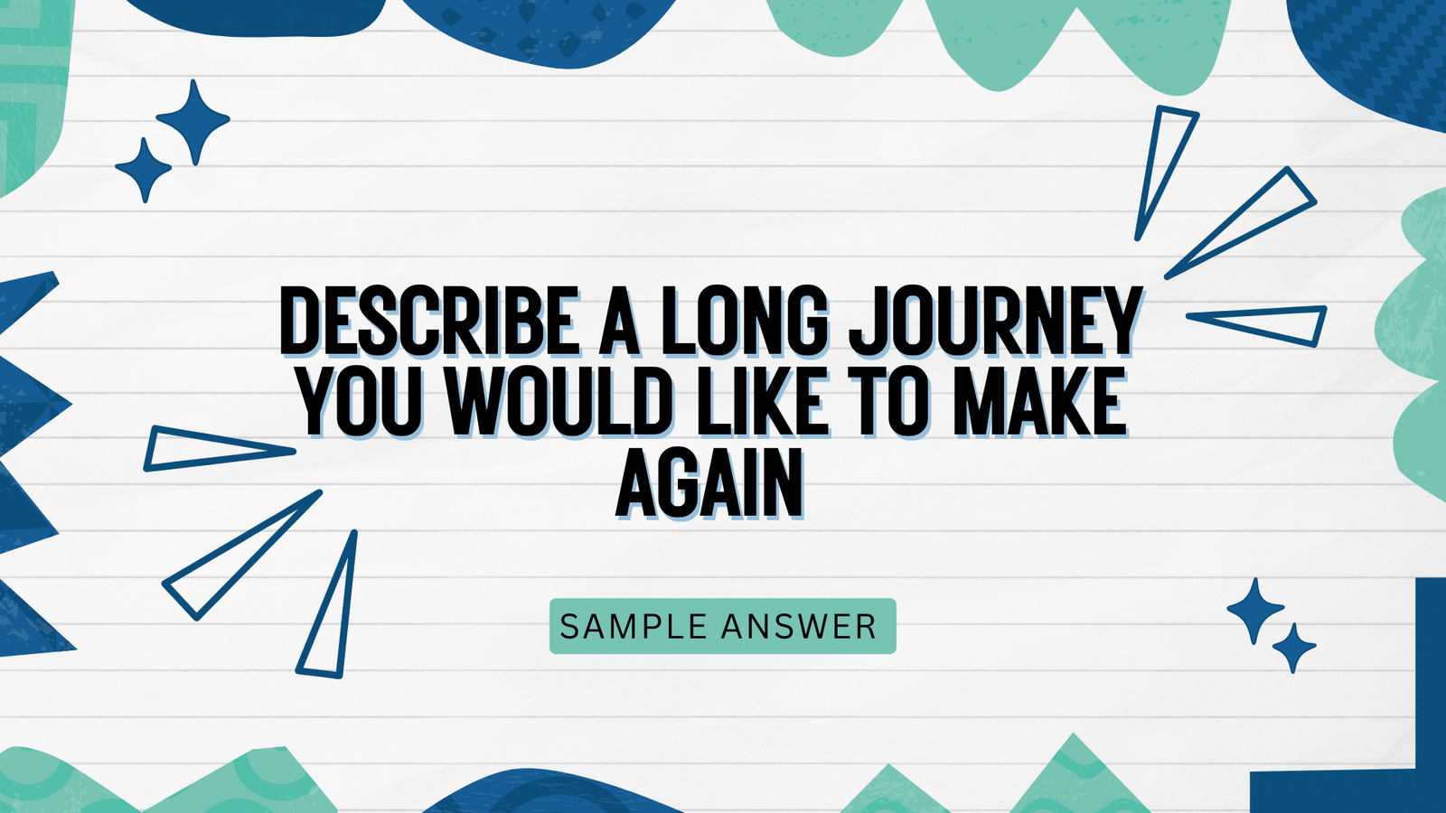 Describe a long journey you would like to make again