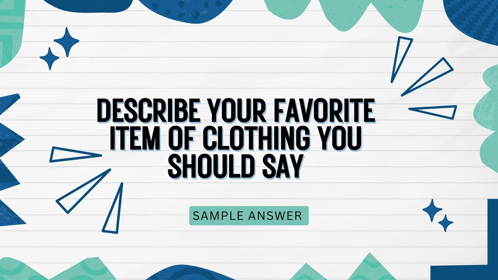 Describe Your Favorite Item of Clothing You should say