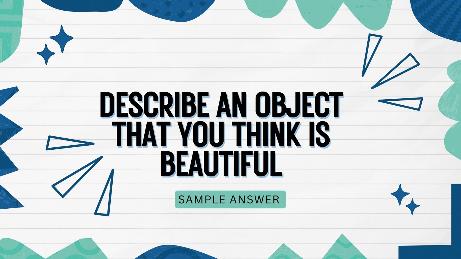 Describe an object that you think is beautiful