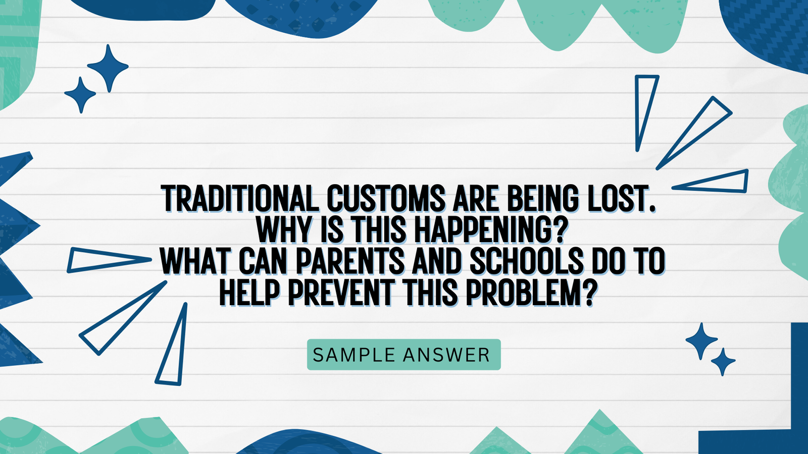Traditional customs are being lost. Why is this happening? What can parents and schools do to help prevent this problem?