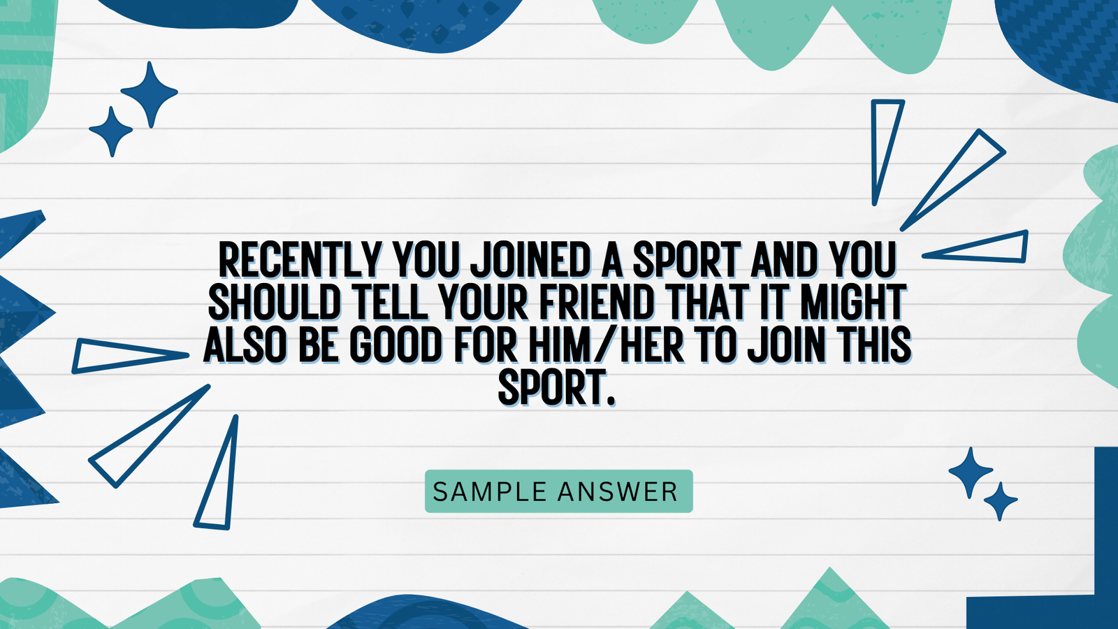 Recently you joined a sport and you should tell your friend that it might also be good for him/her to join this sport. In your letter, say:  where you heard about it  when and where you started  why your friend might like it